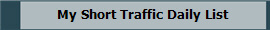 My Short Traffic Daily List